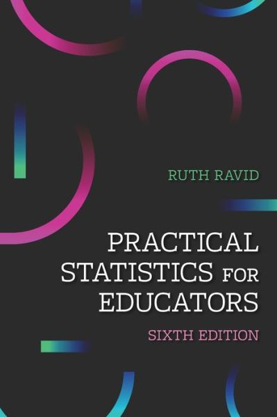 Practical Statistics for Educators - Ruth Ravid - Books - Rowman & Littlefield - 9781475846812 - January 2, 2020