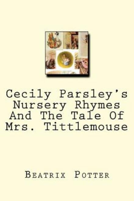 Cover for Beatrix Potter · Cecily Parsley's Nursery Rhymes and the Tale of Mrs. Tittlemouse (Paperback Bog) (2012)
