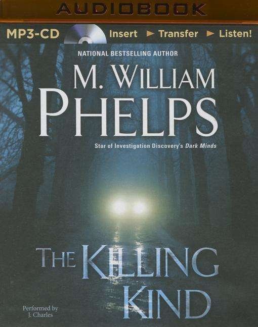 Cover for M William Phelps · The Killing Kind (MP3-CD) (2015)