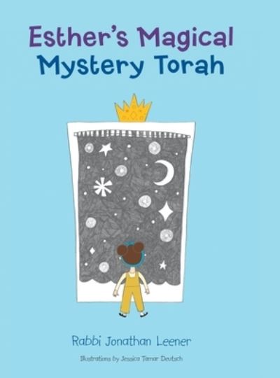 Cover for Rabbi Jonathan Leener · Esther's Magical Mystery Torah (Hardcover Book) (2020)
