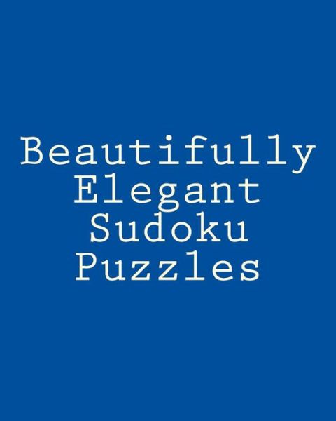 Cover for Mark Hartz · Beautifully Elegant Sudoku Puzzles: Fun, Large Grid Sudoku Puzzles (Paperback Book) (2013)