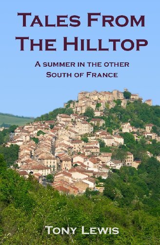 Cover for Tony Lewis · Tales from the Hilltop: a Summer in the Other South of France (Paperback Bog) (2013)