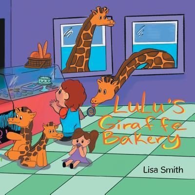 Cover for Lisa Smith · Lulu's Giraffe Bakery (Paperback Bog) (2019)