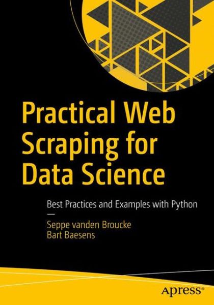 Cover for Seppe Vanden Broucke · Practical Web Scraping for Data Science: Best Practices and Examples with Python (Paperback Book) [1st edition] (2018)