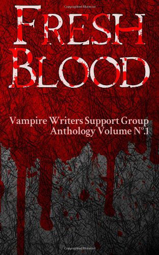 Cover for Donna Fernstrom · Fresh Blood: Vampire Writers Support Group Anthology No.1 (Volume 1) (Paperback Bog) (2013)