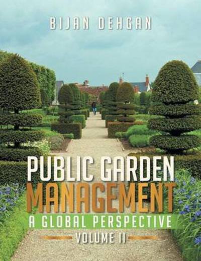 Cover for Bijan Dehgan · Public Garden Management: a Global Perspective: Volume II (Paperback Book) (2014)