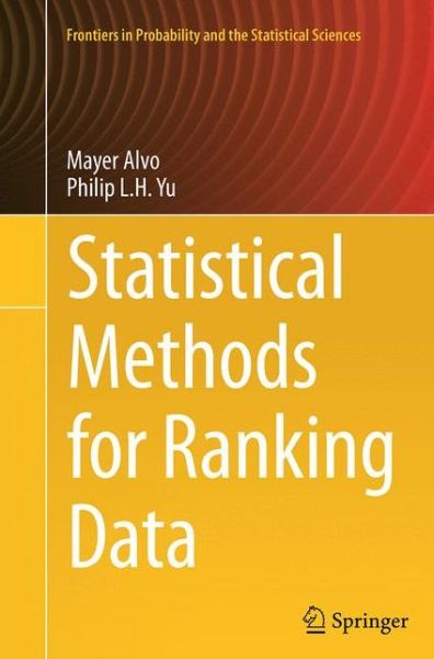 Cover for Mayer Alvo · Statistical Methods for Ranking Data - Frontiers in Probability and the Statistical Sciences (Paperback Book) [Softcover reprint of the original 1st ed. 2014 edition] (2016)