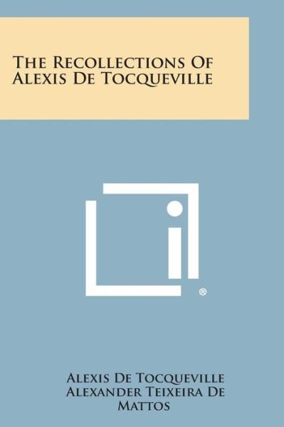 Cover for Alexis De Tocqueville · The Recollections of Alexis De Tocqueville (Pocketbok) (2013)