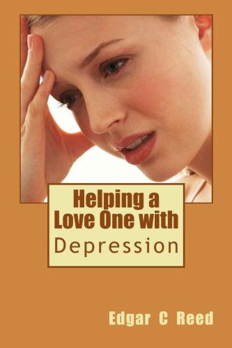 Cover for Edgar C Reed · Helping a Love One with Depression (Disaster Ready Tina) (Volume 2) (Paperback Book) [Lrg edition] (2014)