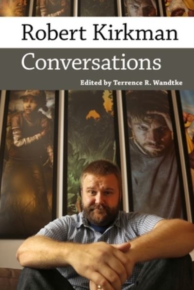 Cover for Robert Kirkman: Conversations - Conversations with Comic Artists Series (Hardcover Book) (2021)