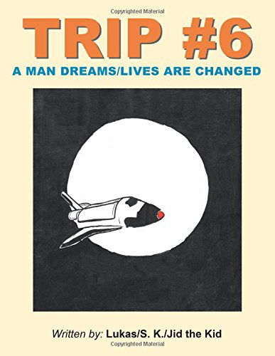 Cover for Jid the Kid · Trip #6: a Man Dreams / Lives Are Changed (Paperback Book) (2014)