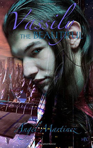 Cover for Angel Martinez · Vassily the Beautiful: (An Esto Universe Novel) (Paperback Book) [Second edition] (2014)