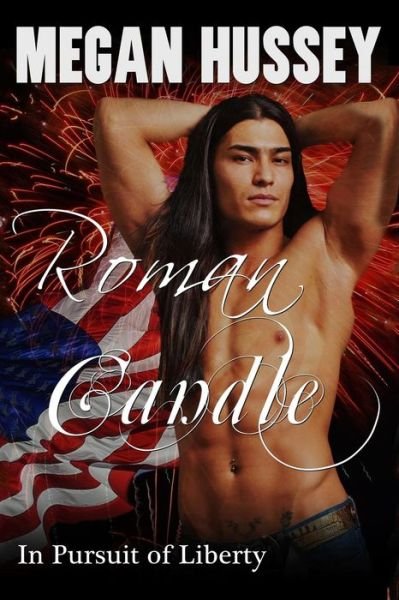 Cover for Megan Hussey · Roman Candle: in Pursuit of Liberty (Pocketbok) (2014)