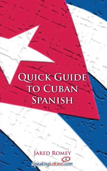 Cover for Jared Romey · Quick Guide to Cuban Spanish (Paperback Book) (2014)
