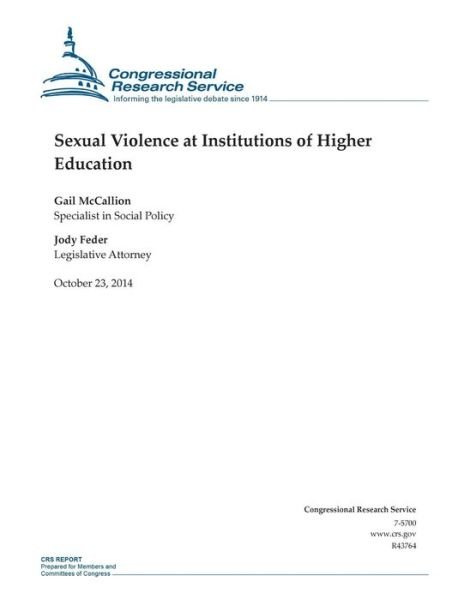 Sexual Violence at Institutions of Higher Education - Congressional Research Service - Boeken - Createspace - 9781503006812 - 23 oktober 2014