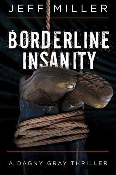 Cover for Jeff Miller · Borderline Insanity - Dagny Gray Thriller (Taschenbuch) (2016)