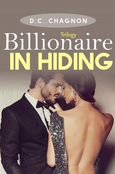 Cover for D C Chagnon · Billionaire in Hiding, Trilogy (Paperback Bog) (2014)