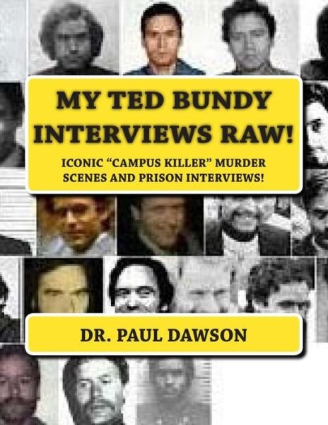 Cover for Dr Paul Dawson · My Ted Bundy Interviews Raw!: Iconic (Paperback Book) (2014)