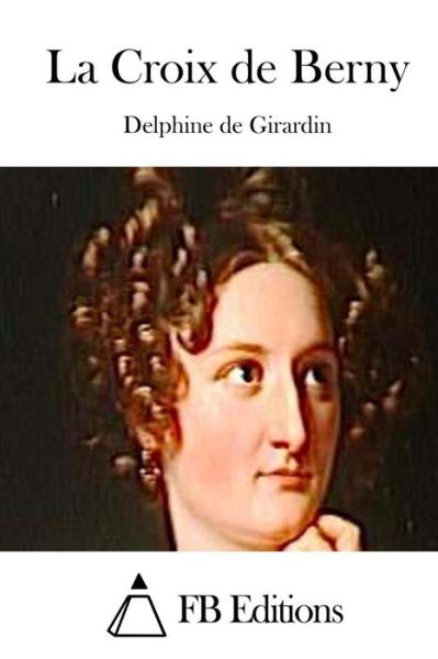 Cover for Delphine De Girardin · La Croix De Berny (Pocketbok) (2015)