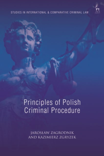 Cover for Zagrodnik, Jaroslaw (Silesia University, Poland) · Principles of Polish Criminal Procedure - Studies in International and Comparative Criminal Law (Paperback Book) (2025)