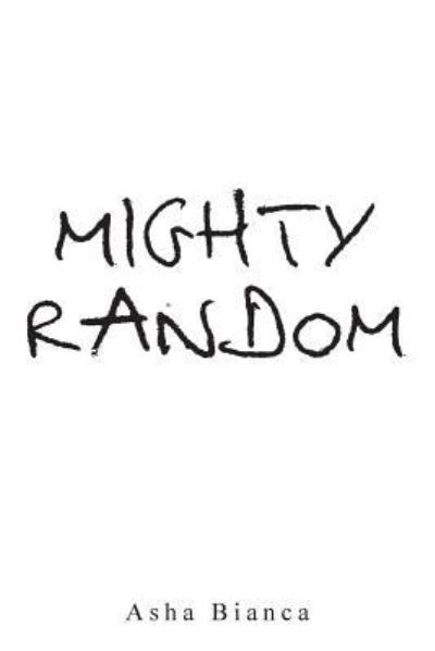 Cover for Asha Bianca · Mighty Random (Paperback Book) (2015)