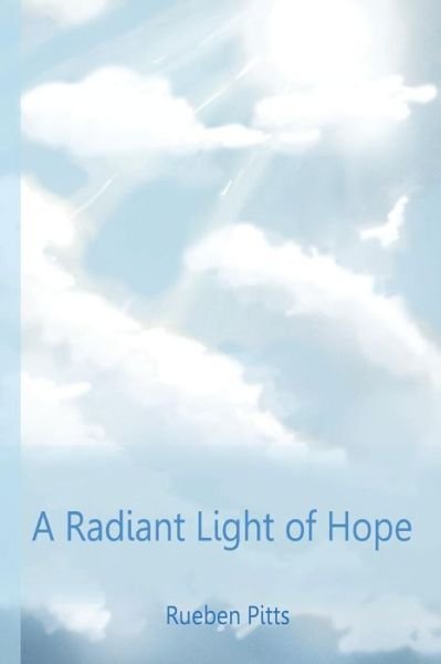 Cover for Rueben G Pitts · A Radiant Light of Hope (Pocketbok) (2015)