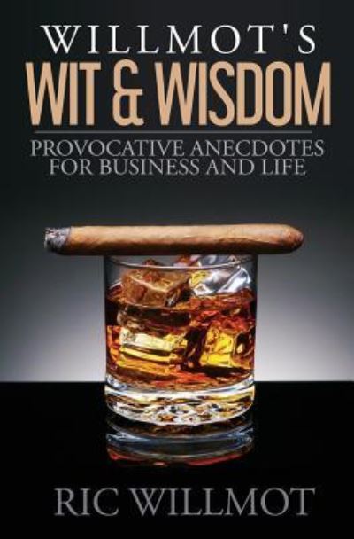 Cover for Ric Willmot · Willmot's Wit &amp; Wisdom (Paperback Book) (2016)