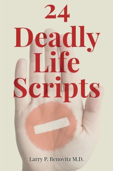 Cover for Larry P Benovitz M D · 24 Deadly Life Scripts (Paperback Book) (2015)