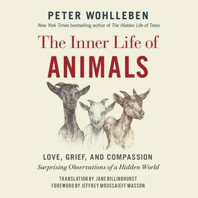 The Inner Life of Animals Lib/E - Peter Wohlleben - Musiikki - NOVEL AUDIO - 9781518985812 - tiistai 19. joulukuuta 2017