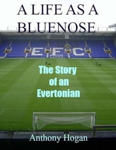 Cover for Anthony Hogan · A Life As A Bluenose (Taschenbuch) (2015)