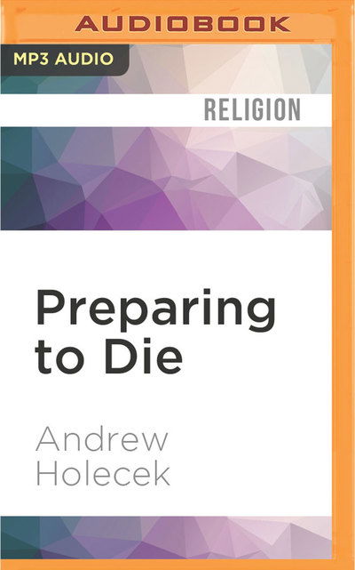 Cover for Andrew Holecek · Preparing to Die (MP3-CD) (2016)