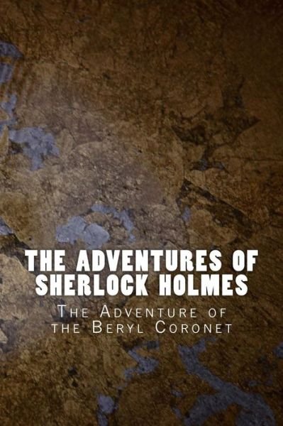 Cover for Sir Arthur Conan Doyle · The Adventures of Sherlock Holmes The Adventure of the Beryl Coronet (Paperback Book) (2016)