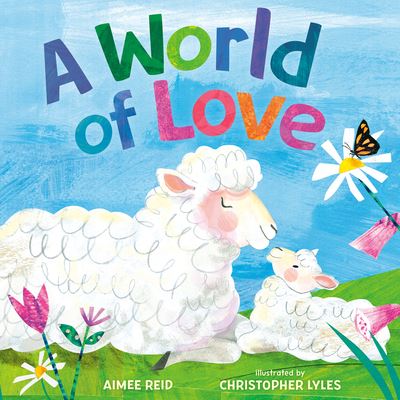 Cover for Aimee Elizabeth Reid · A World of Love (Hardcover Book) (2024)