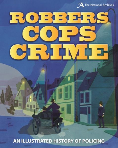 Cover for Roy Apps · Robbers, Cops, Crime: An Illustrated History of Policing (Hardcover Book) (2017)