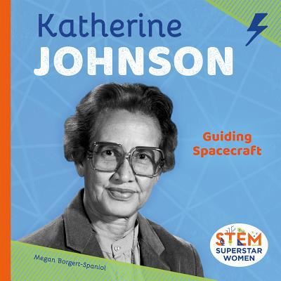 Cover for Megan Borgert-Spaniol · Katherine Johnson Guiding Spacecraft (Hardcover Book) (2017)