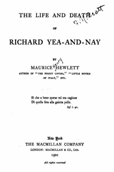 The Life and Death of Richard Yea-And-Nay - Maurice Hewlett - Bücher - Createspace Independent Publishing Platf - 9781534994812 - 29. Juni 2016