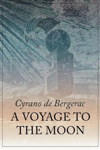 Cover for Cyrano de Bergerac · A Voyage to the Moon (Paperback Book) (2016)