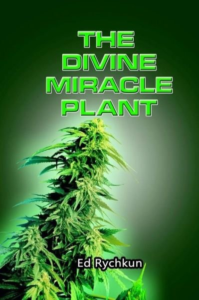 Cover for Ed Rychkun · The Divine Miracle Plant (Taschenbuch) (2017)