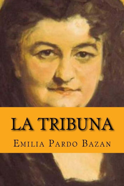 Cover for Emilia Pardo Bazan · La tribuna (Paperback Book) [Spanish edition] (2016)