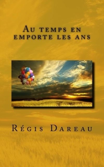 Cover for Régis Dareau · Au temps en emporte les ans (Paperback Book) (2016)