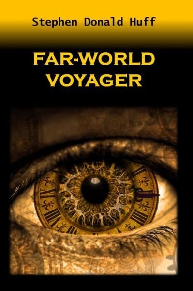 Cover for Stephen Donald Huff · Far-World Voyager (Paperback Book) (2014)
