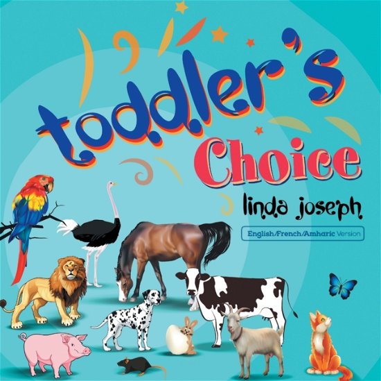 Toddler's Choice - Zelalem Argaw - Books - Xlibris - 9781543411812 - April 5, 2017