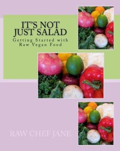 Cover for Raw Chef Jane · It's Not Just Salad (Taschenbuch) (2017)