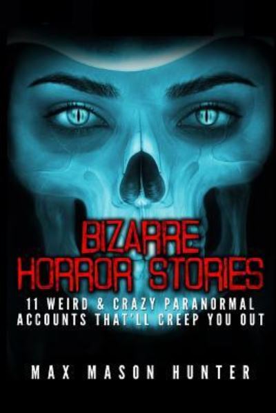 Cover for Max Mason Hunter · Bizarre Horror Stories (Paperback Book) (2017)