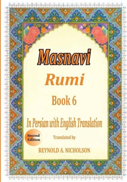 Cover for Jalaluddin Rumi · Masnavi : Book 6 : In Farsi with English Translation (Paperback Bog) (2017)