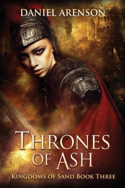 Thrones of Ash - Daniel Arenson - Books - Createspace Independent Publishing Platf - 9781548586812 - July 7, 2017