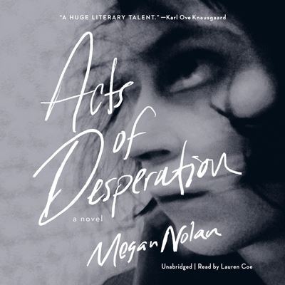 Acts of Desperation - Megan Nolan - Muzyka - Hachette Book Group and Blackstone Publi - 9781549109812 - 9 marca 2021