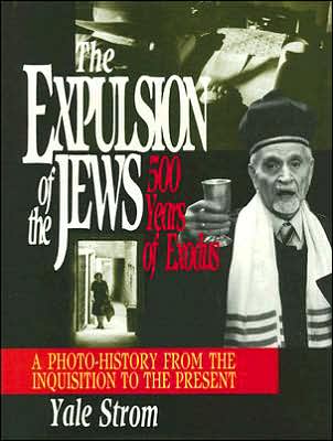 Cover for Yale Strom · The Expulsion of the Jews: 500 Years of Exodus (Hardcover Book) (1992)