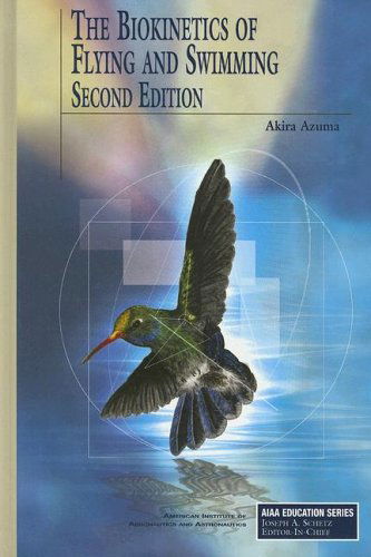 The Biokinetics of Flying and Swimming - Akira Azuma - Books - American Institute of Aeronautics & Astr - 9781563477812 - February 28, 2006