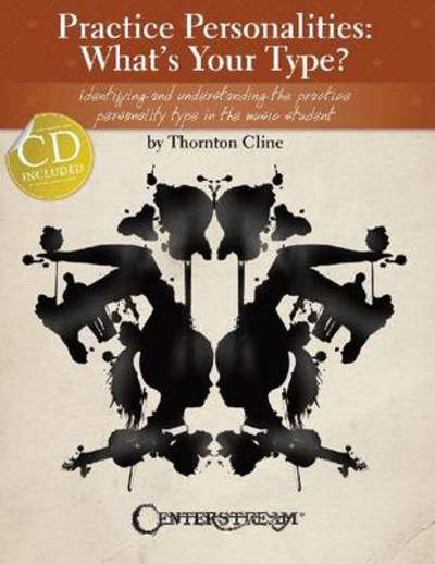 Cover for Thornton Cline · Practice Personalities: What's Your Type?: Identifying and Understanding the Practice Personality Type in the Music Student (Bok) (2012)